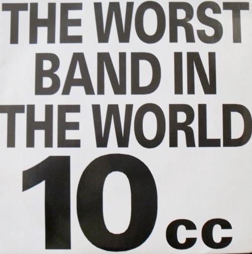 10cc - The Worst Band In The World