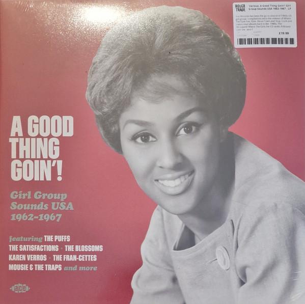  - A Good Thing Goin'! (Girl Group Sounds USA 1962-1967)