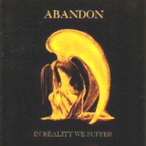 Abandon  - In Reality We Suffer