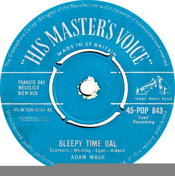 Adam Wade (2) - Sleepy Time Gal / Take A Good Care Of Her