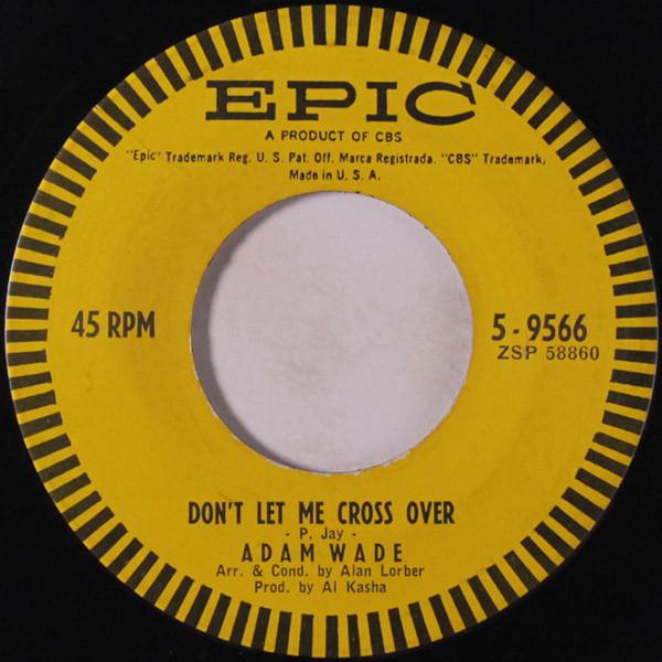 Adam Wade  - Don't Let Me Cross Over