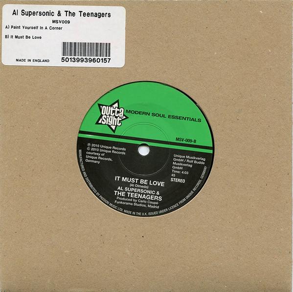Al Supersonic And The Teenagers - Paint Yourself In The Corner / It Must Be Love