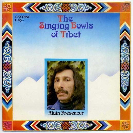 Alain Presencer - The Singing Bowls Of Tibet