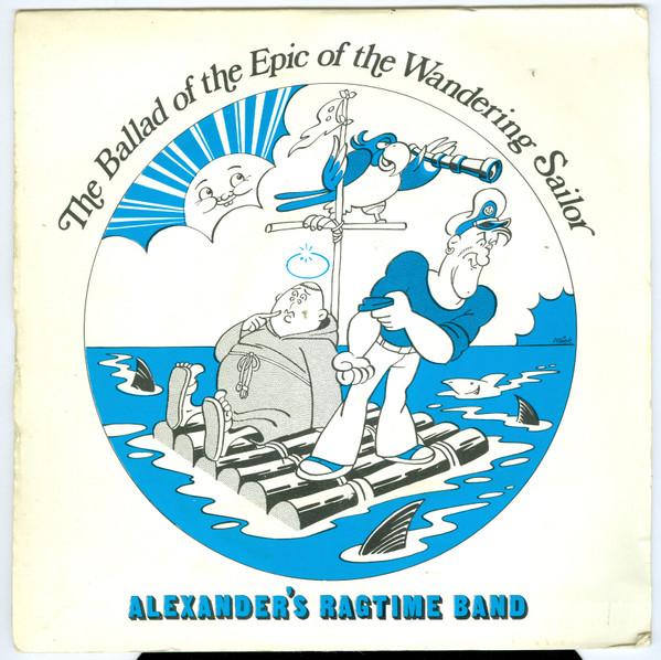 Alexander's Ragtime Band (2) - The Ballad Of The Epic Of The Wandering Sailor