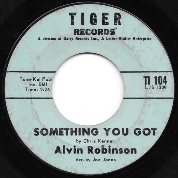 Alvin Robinson - Something You Got / Searchin'