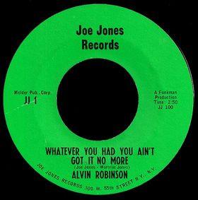 Alvin Robinson - Whatever You Had You Ain't Got It No More / You Brought My Heart Right Down To My Knees