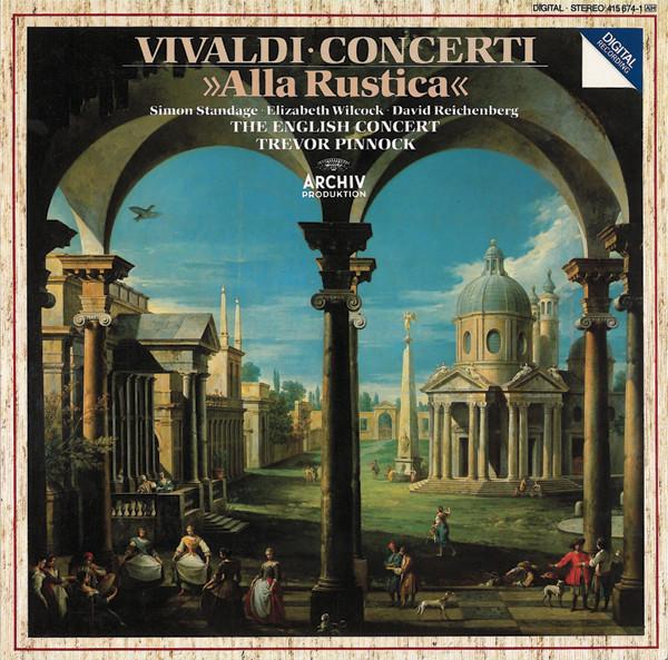 Antonio Vivaldi, Simon Standage, Elizabeth Wilcock, Trevor Pinnock, David Reichenberg, The English Concert - Concerti »Alla Rustica«
