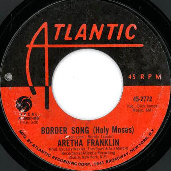 Aretha Franklin - Border Song (Holy Moses)