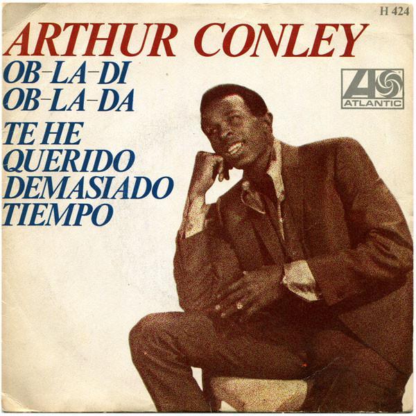 Arthur Conley - Ob-La-Di, Ob-La-Da / Te He Querido Demasiado Tiempo