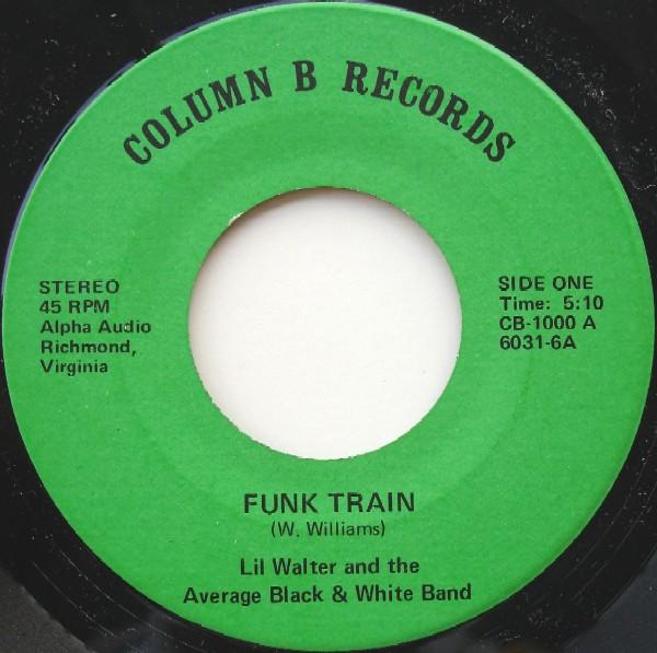 Average Black & White Band, Lil Walter - Funk Train / Everyday Life