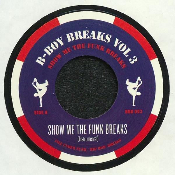 B-Boy Breaks - Volume 3: Show Me The Funk Breaks