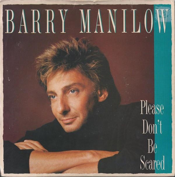 Barry Manilow - Please Don't Be Scared