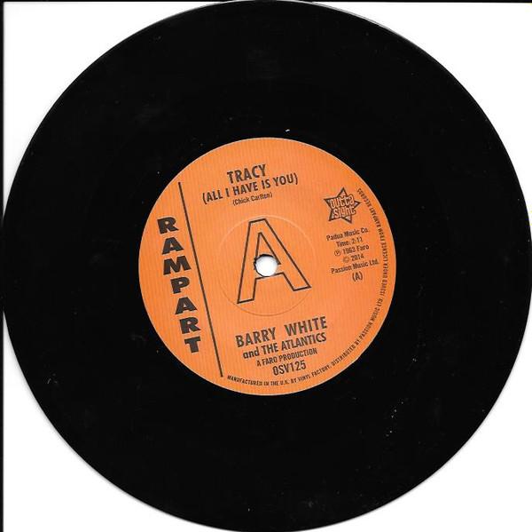 Barry White, The Atlantics (2), Sammy Lee (3) - Tracy (All I Have Is You) / It Hurts Me