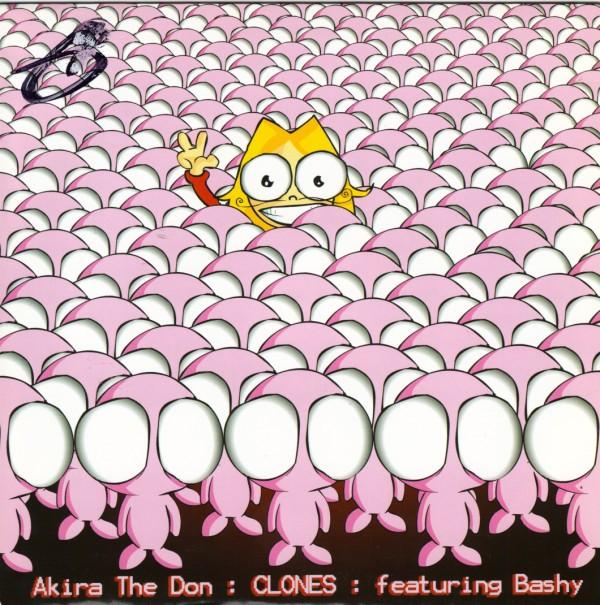 Bashy, Akira The Don - Clones