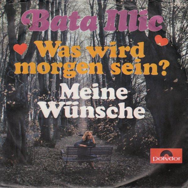 Bata Illic - Was Wird Morgen Sein? / Meine Wünsche