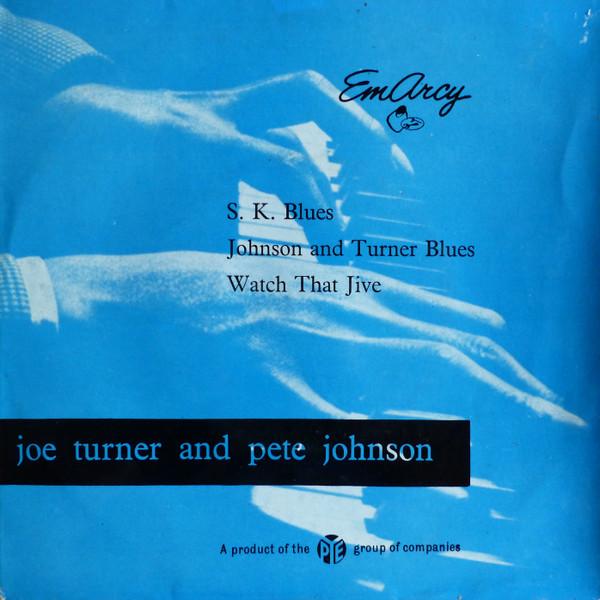 Big Joe Turner, Pete Johnson - Joe Turner And Pete Johnson