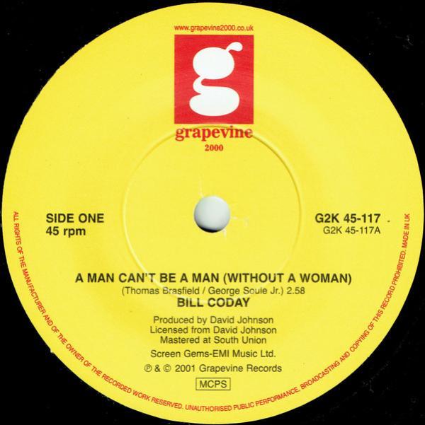 Bill Coday, Sandra Wright - A Man Can't Be A Man (Without A Woman) / A Man Can't Be A Man (Without A Woman)