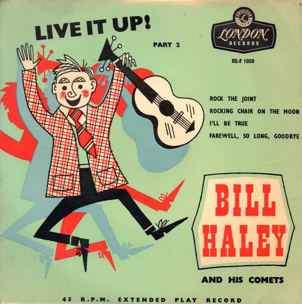 Bill Haley And His Comets - Live It Up ! Part 2