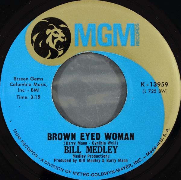 Bill Medley - Brown Eyed Woman / Let The Good Times Roll