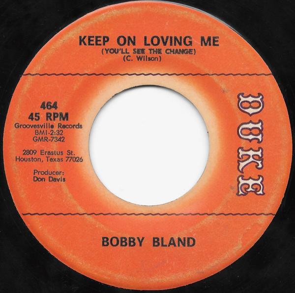 Bobby Bland - Keep On Loving Me (You'll See The Change) / I've Just Got To Forget About You