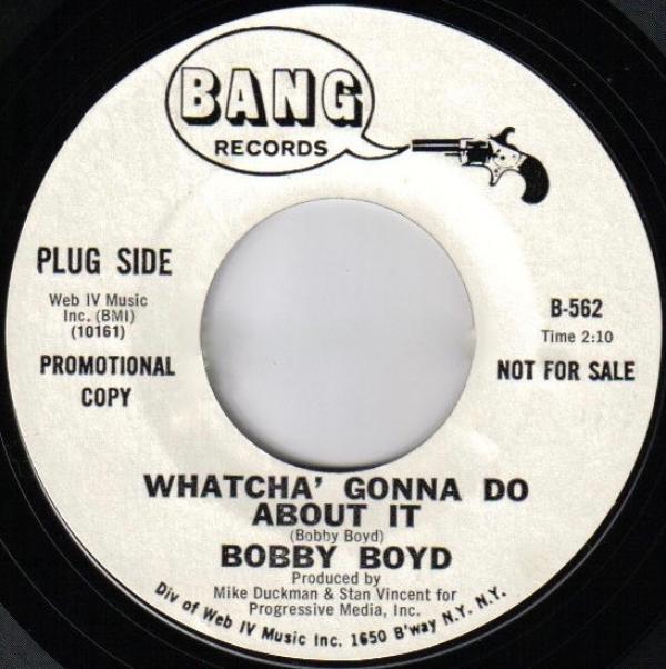 Bobby Boyd  - Whatcha' Gonna Do About It