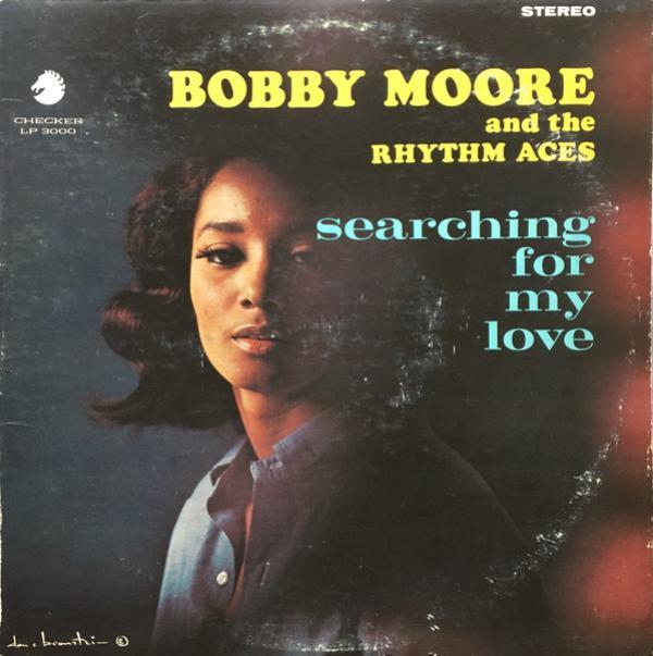 Bobby Moore & The Rhythm Aces - Searching For My Love