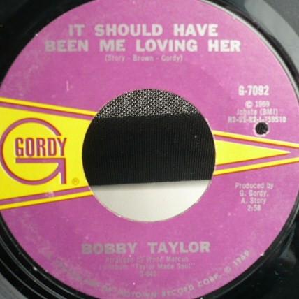 Bobby Taylor - It Should Have Been Me Loving Her / My Girl Has Gone