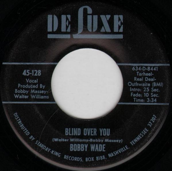 Bobby Wade - Blind Over You / Funny How Time Slips Away