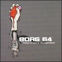 Borg 64 - They're Using Nanoprobes