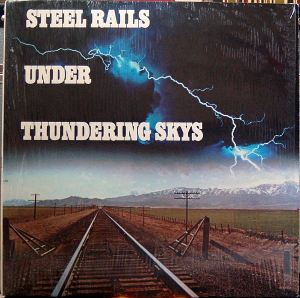 Brad Miller - Steel Rails Under Thundering Skys