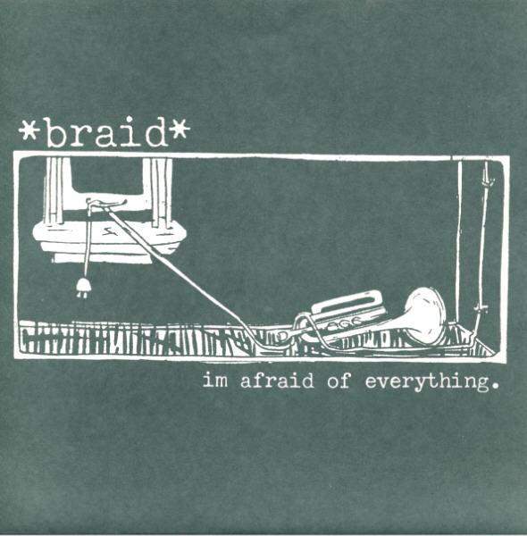 Braid - I'm Afraid Of Everything