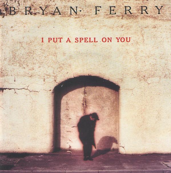 Bryan Ferry - I Put A Spell On You