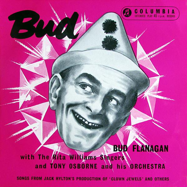 Bud Flanagan, The Rita Williams Singers, Tony Osborne And His Orchestra - Bud