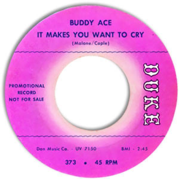 Buddy Ace - It Makes You Want To Cry
