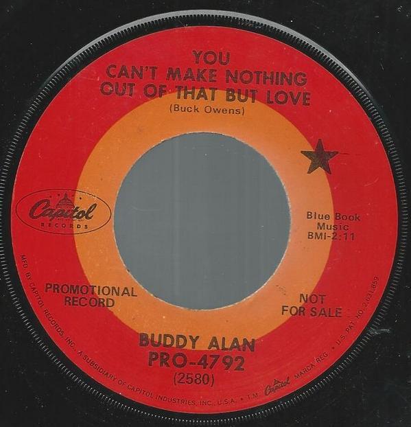 Buddy Alan - You Can't Make Nothing Out Of That But Love