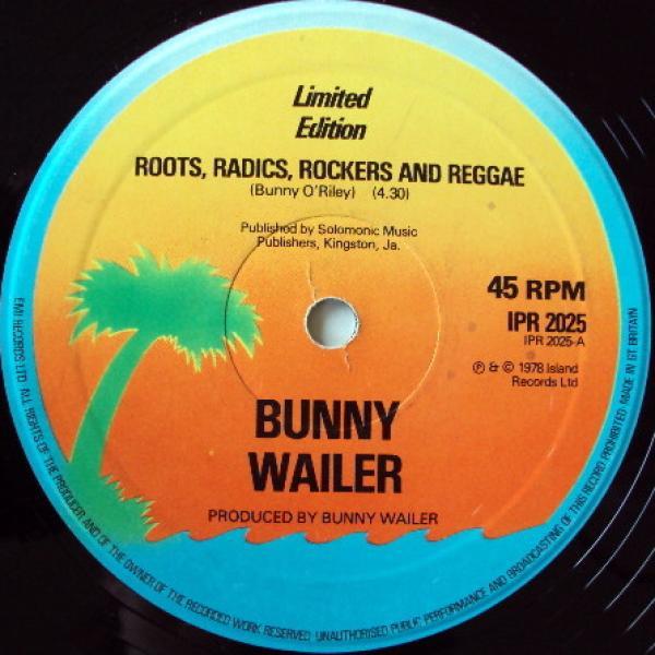 Bunny Wailer - Roots, Radics, Rockers And Reggae