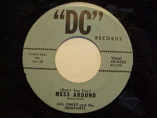 Cal Linley, The Newports  - (Don't You Ever) Mess Around / Can't Find A Girl