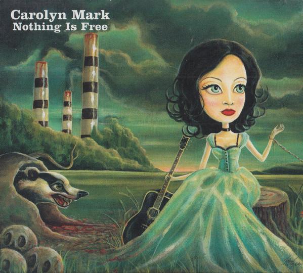 Carolyn Mark - Nothing Is Free