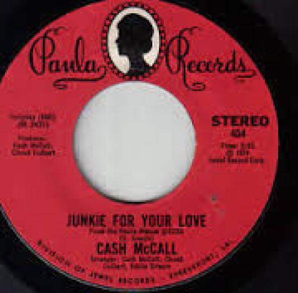 Cash McCall - Junkie For Your Love / I Need Your Love