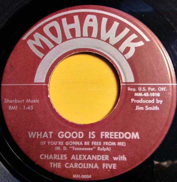Charles Alexander  - What Good Is Freedom / ?