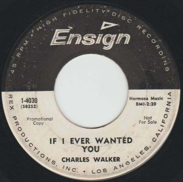 Charles Walker  - If I Ever Wanted You / I've Got My Eyes On The World