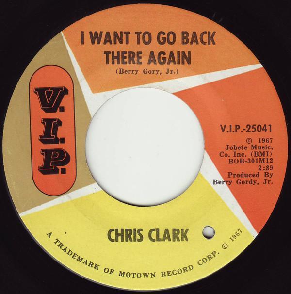 Chris Clark  - I Want To Go Back There Again / I Love You
