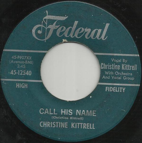 Christine Kittrell - Call His Name / Ain't Never Seen So Much Rain Before