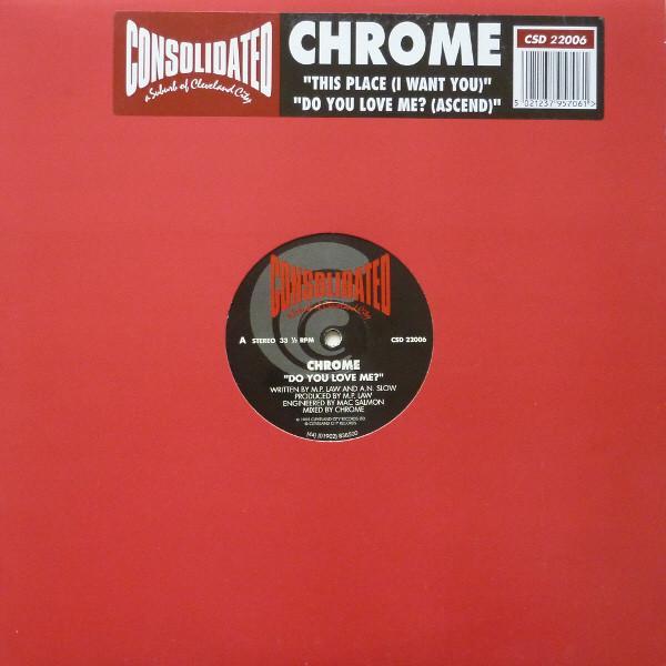 Chrome  - Do You Love Me? (Ascend) / This Place (I Want You)