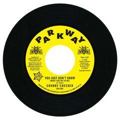 Chubby Checker - You Just Don't Know / (At The) Discotheque