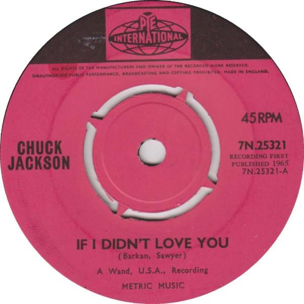 Chuck Jackson - If I Didn't Love You / Just A Little Bit Of Your Soul