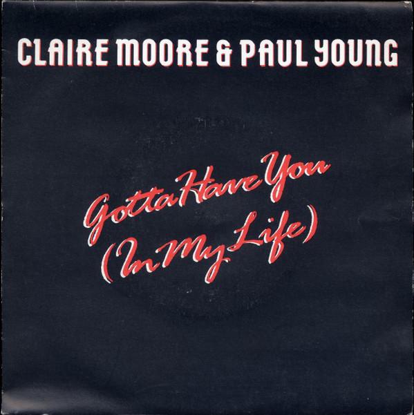 Claire Moore, Paul Young  - Gotta Have You (In My Life)