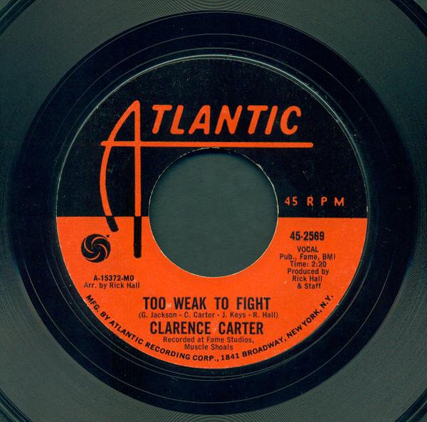 Clarence Carter - Too Weak To Fight / Let Me Comfort You