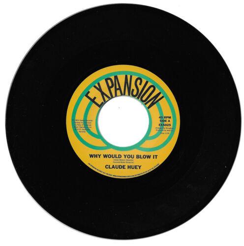 Claude Huey - Why Would You Blow It / Why Did Our Love Go