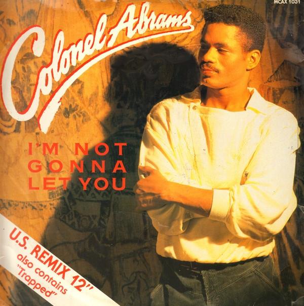 Colonel Abrams - I'm Not Gonna Let You (U.S. Remix)